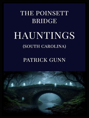 cover image of The Poinsett Bridge Hauntings (South Carolina)